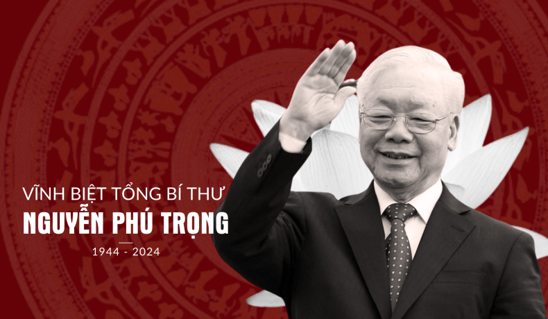 Vĩnh biệt Tổng Bí thư Nguyễn Phú Trọng